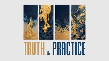 Truth & Practice