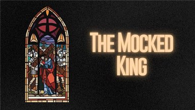 The Mocked King