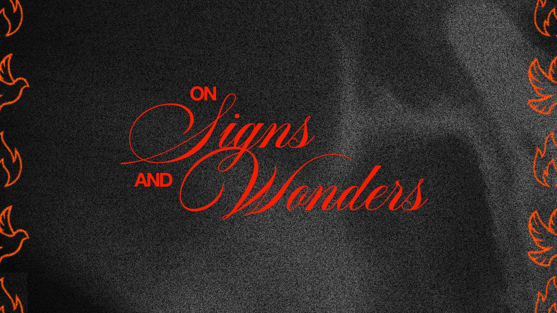 On Signs and Wonders