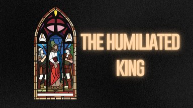 The Humiliated King