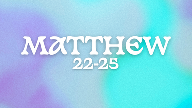 Matthew 22-25